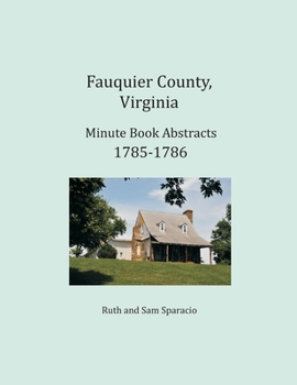 Fauquier County, Virginia Minute Book Abstracts 1785-1786