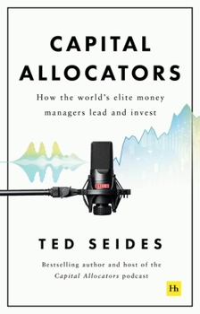 Hardcover Capital Allocators: How the World's Elite Money Managers Lead and Invest Book