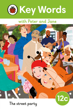 Hardcover Key Words with Peter and Jane Level 12c – The Street Party (Ladybird Readers) Book