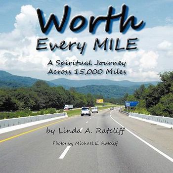 Paperback Worth Every Mile: A Spiritual Journey Across 15,000 Miles Book