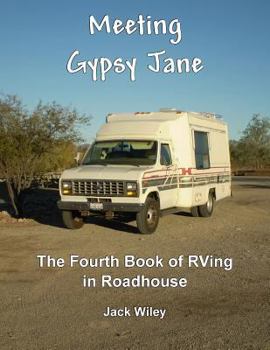 Paperback Meeting Gypsy Jane: The Fourth Book of RVing in Roadhouse Book