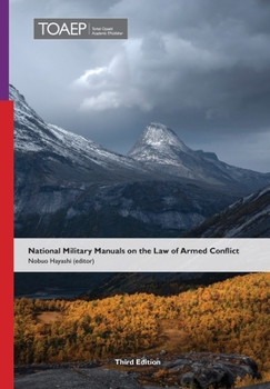 Hardcover National Military Manuals on the Law of Armed Conflict: Third Edition Book