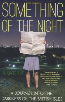 Paperback Something of the Night. by Ian Marchant Book