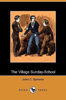 Paperback The Village Sunday-School (Dodo Press) Book