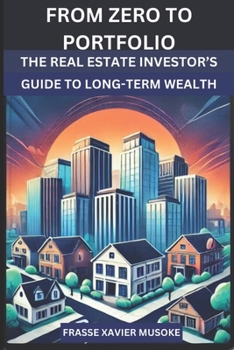 Paperback From Zero to Portfolio The Real Estate Investor's Guide to Long-Term Wealth Book
