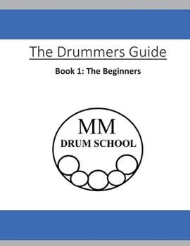Paperback The Drummers Guide: Book 1, The Beginners Book
