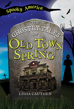 Paperback The Ghostly Tales of Old Town Spring Book