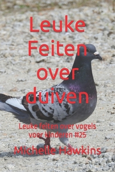 Paperback Leuke Feiten over duiven: Leuke feiten over vogels voor kinderen #25 [Dutch] Book