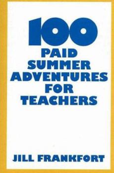 Paperback 100 Paid Summer Adventures for Teachers Book