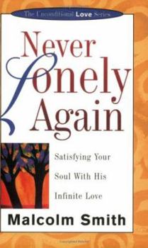 Paperback Never Lonely Again: Satisfying Your Soul with His Infinite Love Book