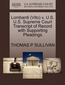Paperback Lombardi (Vito) V. U.S. U.S. Supreme Court Transcript of Record with Supporting Pleadings Book