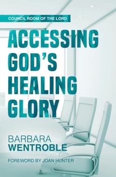 Paperback Accessing God's Healing Glory Book