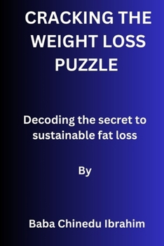 Paperback Cracking the weight loss puzzle: Decoding the secret to sustainable fat loss Book