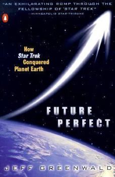 Paperback Future Perfect: How Star Trek Conquered Planet Earth Book