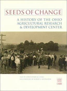 Hardcover Seeds of Change: A History of the Ohio Agricultural Research and Development Center Book