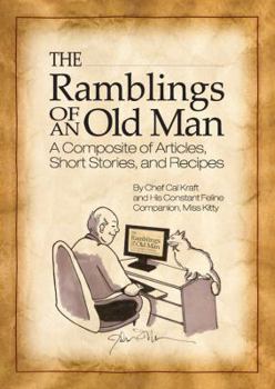 Paperback The Ramblings of an Old Man: A Composite of Articles, Short Stories and Recipes Book