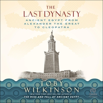 Audio CD The Last Dynasty: Ancient Egypt from Alexander the Great to Cleopatra Book