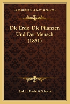 Paperback Die Erde, Die Pflanzen Und Der Mensch (1851) [German] Book