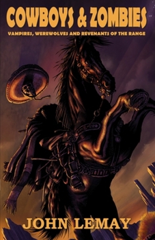 Paperback Cowboys & Zombies: Vampires, Werewolves and Revenants of the Range Book