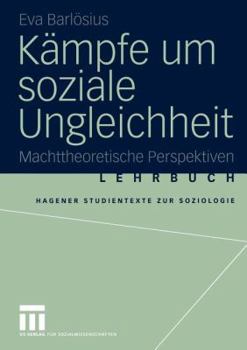 Kämpfe Um Soziale Ungleichheit: Machttheoretische Perspektiven