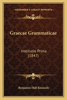 Paperback Graecae Grammaticae: Institutio Prima (1847) [Latin] Book