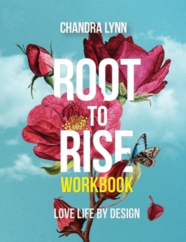 Paperback Root-to-Rise Workbook: Love Life by Design Book