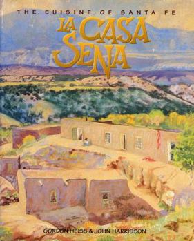 Hardcover La Casa Sena: The Cuisine of Santa Fe Book