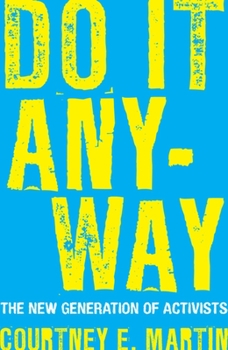 Paperback Do It Anyway: The New Generation of Activists Book