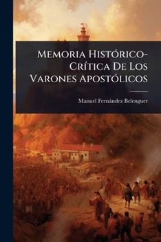 Paperback Memoria HistÃ3rico-CrÃ-tica De Los Varones ApostÃ3licos [Spanish] Book
