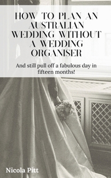 Paperback How to plan an Australian wedding without a wedding organiser Book