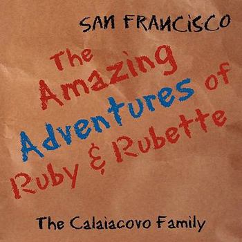 Paperback The Amazing Adventures of Ruby & Rubette: San Francisco Book
