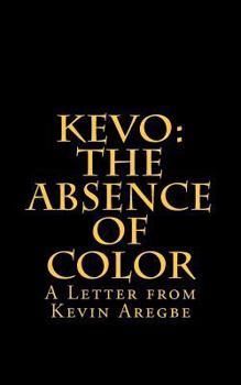 Paperback The Absence of Color: Letter from Kevin Aregbe Book