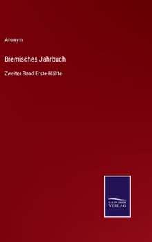 Hardcover Bremisches Jahrbuch: Zweiter Band Erste Hälfte [German] Book