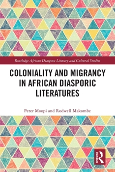 Paperback Coloniality and Migrancy in African Diasporic Literatures Book