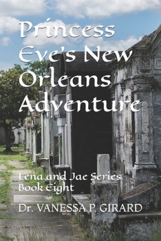Paperback Princess Eve's New Orleans Adventure: Lena and Jae Series Book Eight Book
