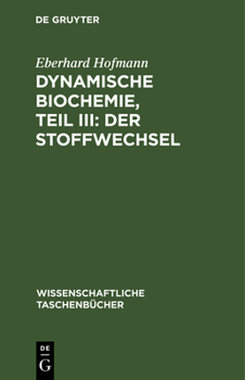 Hardcover Dynamische Biochemie, Teil III: Der Stoffwechsel [German] Book