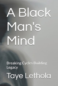 Paperback A Black Man's Mind: Breaking Cycles Building Legacy Book