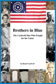 Brothers in Blue: The Cardwell Men Who Fought for the Union