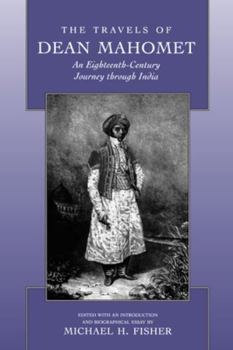 Paperback The Travels of Dean Mahomet: An Eighteenth-Century Journey Through India Book