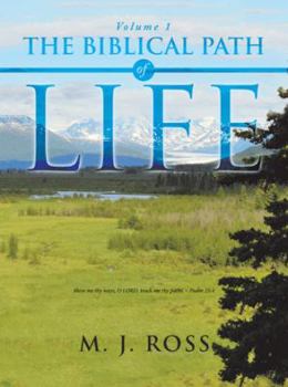 Paperback The Biblical Path of Life: Volume 1 Book