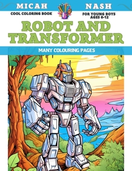 Paperback Cool Coloring Book for young boys Ages 6-12 - Robot and Transformer - Many colouring pages Book