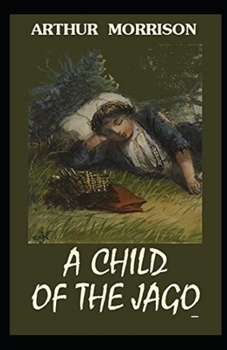 Paperback A Child of the Jago Illustrated Book