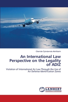 Paperback An International Law Perspective on the Legality of ADIZ Book