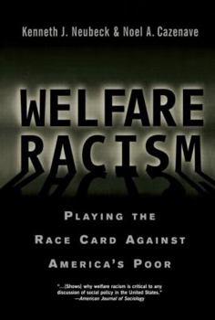 Paperback Welfare Racism: Playing the Race Card Against America's Poor Book