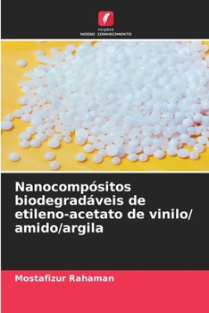 Paperback Nanocompósitos biodegradáveis de etileno-acetato de vinilo/ amido/argila [Portuguese] Book