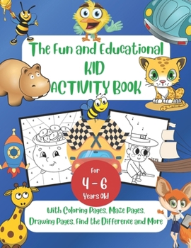 Paperback The Fun and Educational Kid Activity Book For Ages 4 -6: Over 100 Creative Activities Book