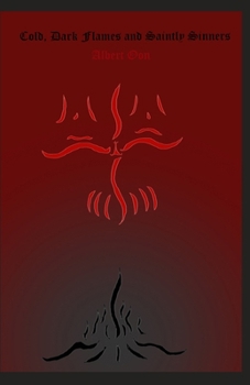 Paperback Cold, Dark Flames and Saintly Sinners Book