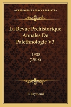 Paperback La Revue Prehistorique Annales De Palethnologie V3: 1908 (1908) [French] Book