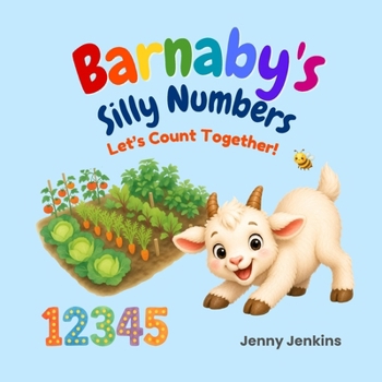 Paperback Barnaby's Silly Numbers: Let's Count Together: A Funny Numbers Book for Toddlers Book