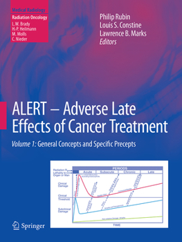 Paperback Alert - Adverse Late Effects of Cancer Treatment: Volume 1: General Concepts and Specific Precepts Book